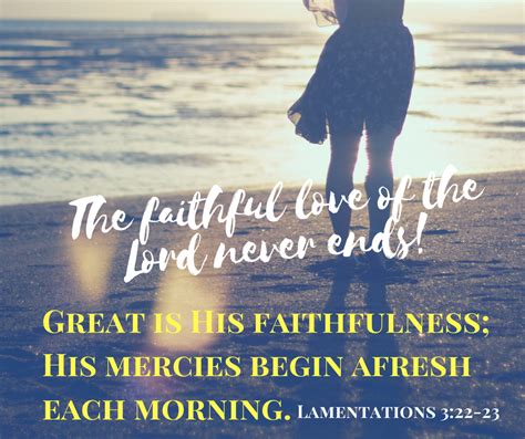 God’s faithful love never ends .